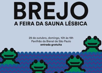 “Brejo, a Feira da Sauna Lésbica” acontece neste domingo na Bienal