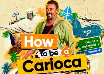 “How to be a Carioca” garante boas risadas com um time fera